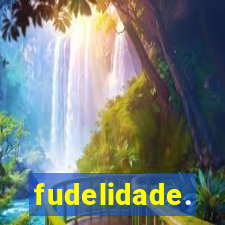 fudelidade.