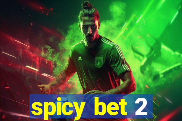 spicy bet 2