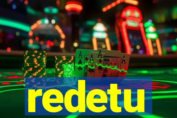 redetu