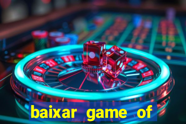 baixar game of thrones drive