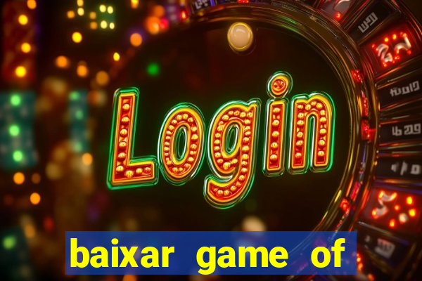 baixar game of thrones drive