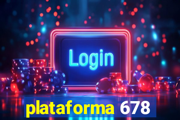 plataforma 678