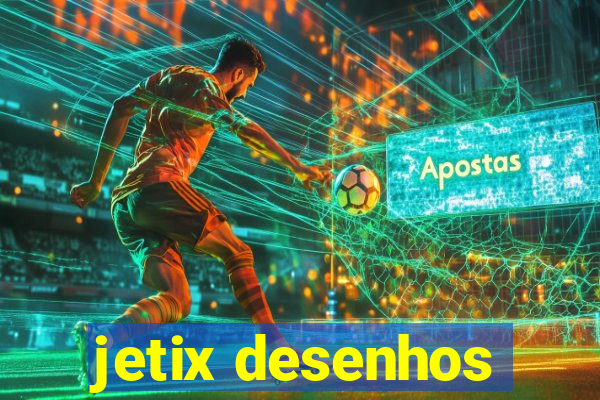 jetix desenhos