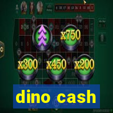 dino cash
