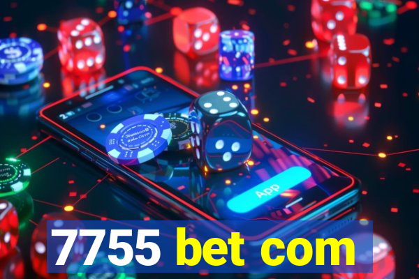 7755 bet com