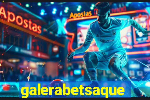 galerabetsaque