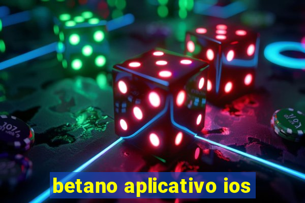 betano aplicativo ios
