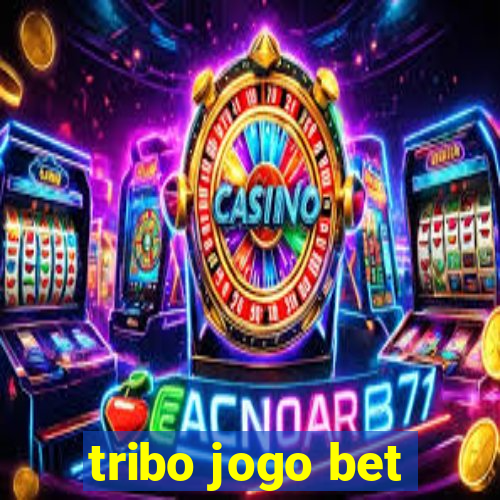 tribo jogo bet