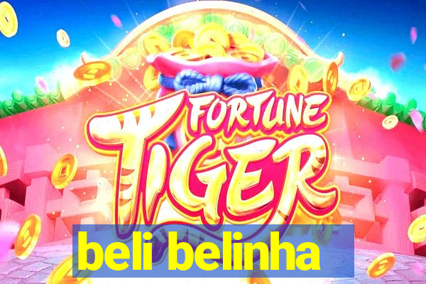 beli belinha