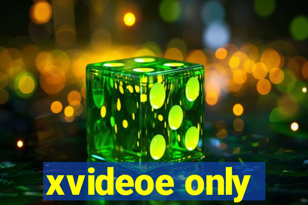 xvideoe only