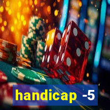 handicap -5