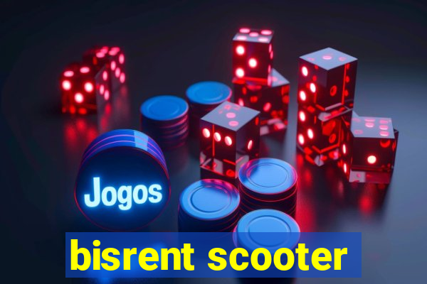 bisrent scooter