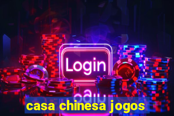 casa chinesa jogos