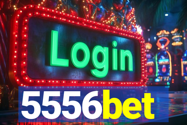 5556bet