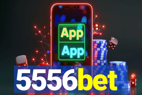 5556bet