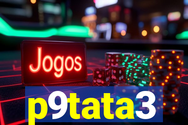 p9tata3