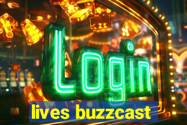 lives buzzcast