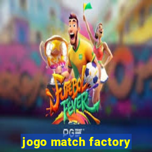 jogo match factory
