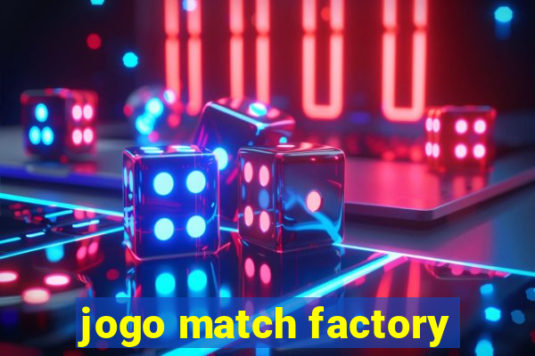 jogo match factory