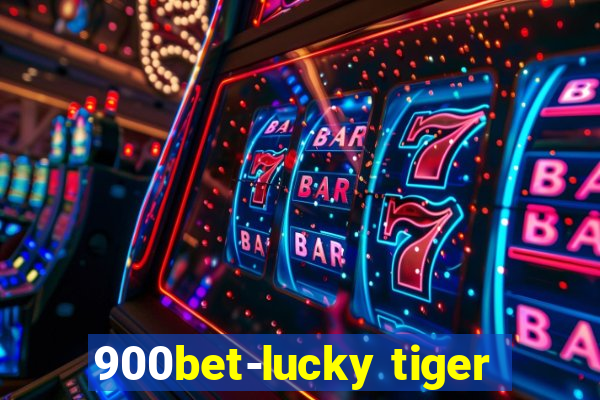 900bet-lucky tiger