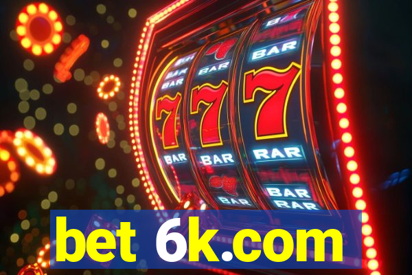 bet 6k.com