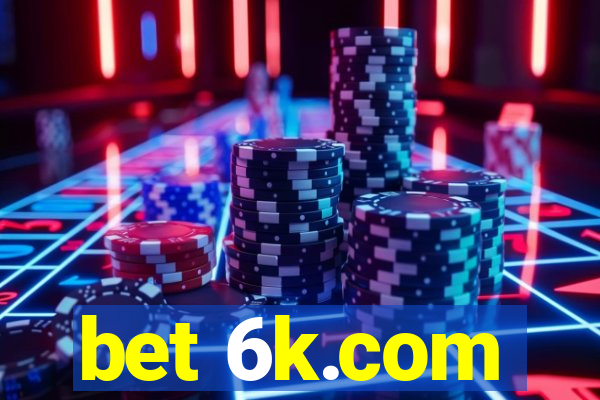 bet 6k.com