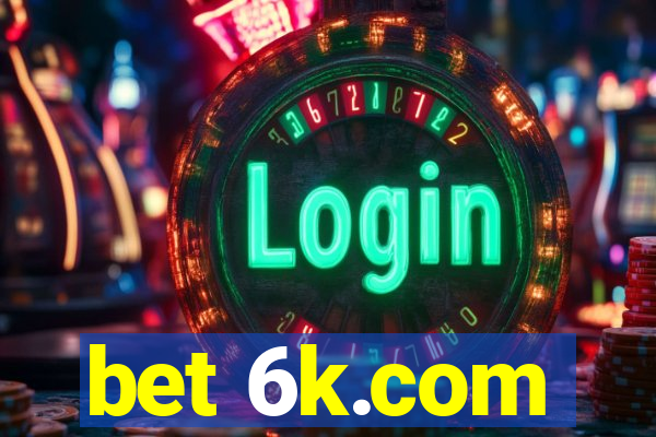 bet 6k.com