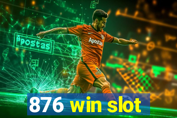 876 win slot