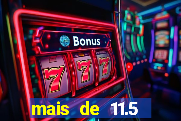 mais de 11.5 escanteios o que significa