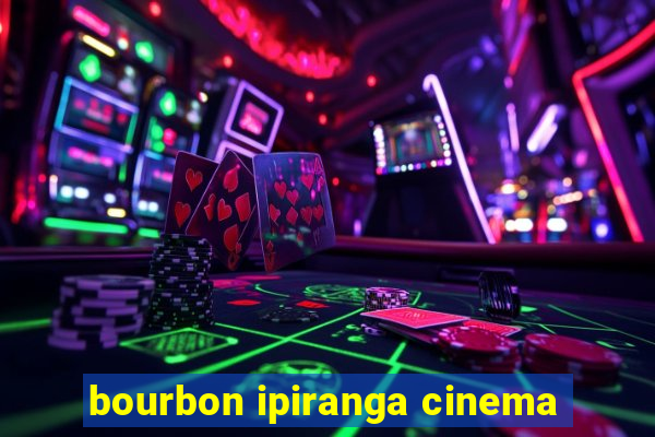 bourbon ipiranga cinema