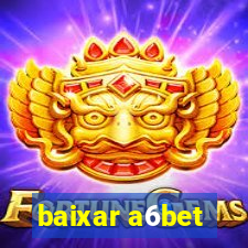 baixar a6bet