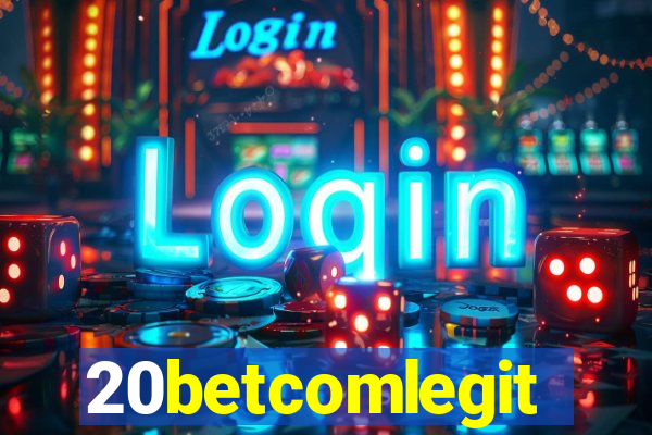 20betcomlegit