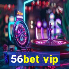 56bet vip