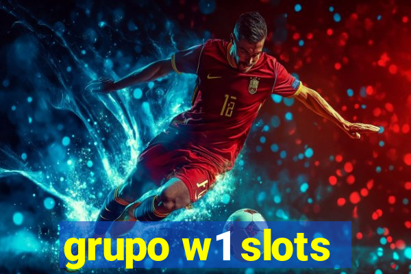 grupo w1 slots
