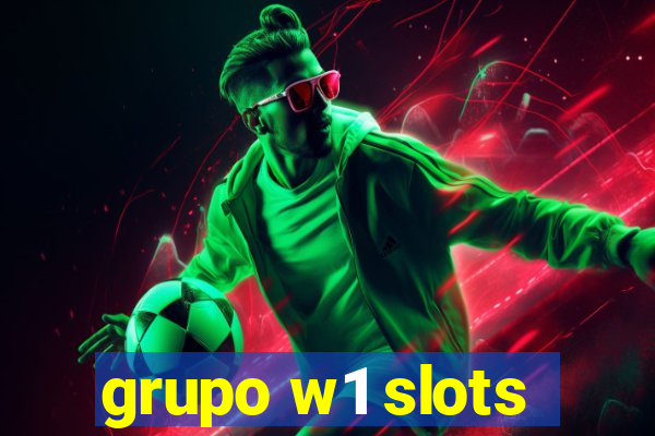 grupo w1 slots