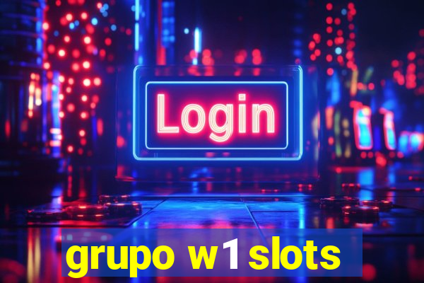 grupo w1 slots