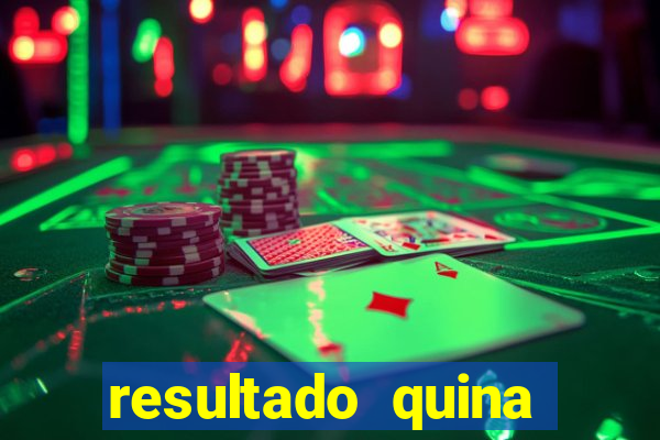 resultado quina giga bicho