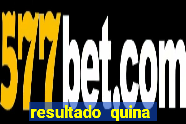 resultado quina giga bicho
