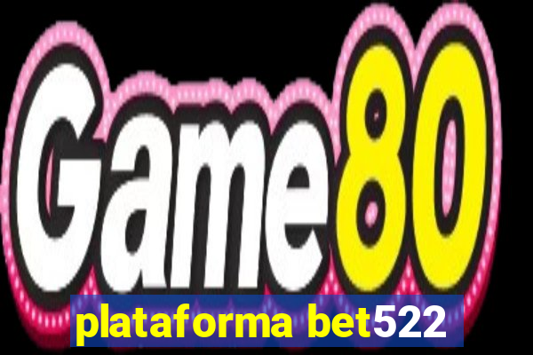 plataforma bet522