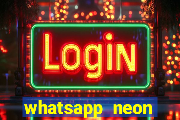 whatsapp neon consiga mais
