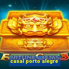 casal porto alegre