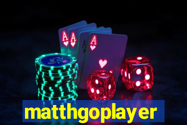 matthgoplayer