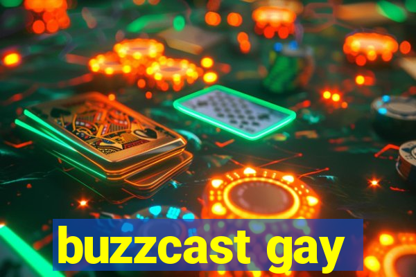 buzzcast gay