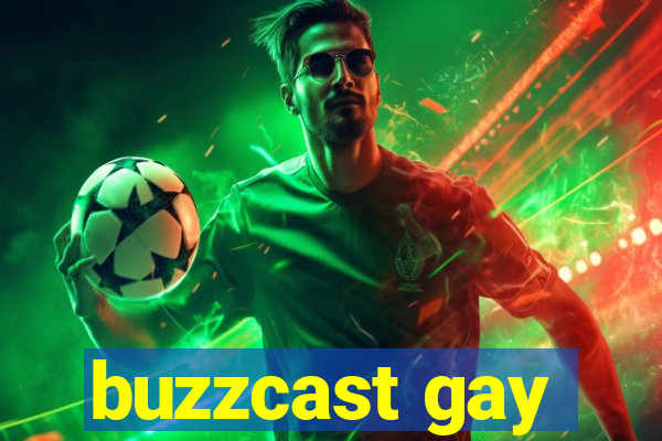 buzzcast gay
