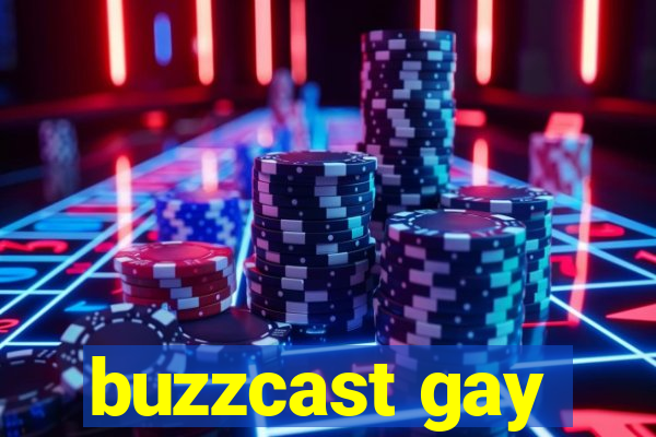 buzzcast gay