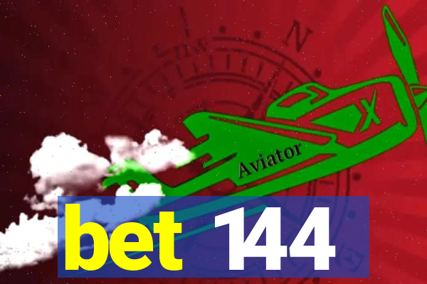 bet 144