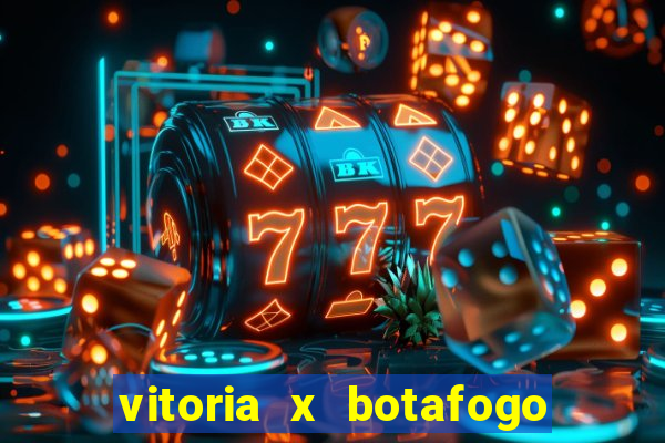 vitoria x botafogo sp futemax