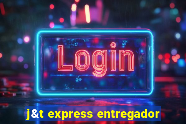 j&t express entregador