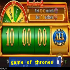 game of thrones 8 temporada torrent