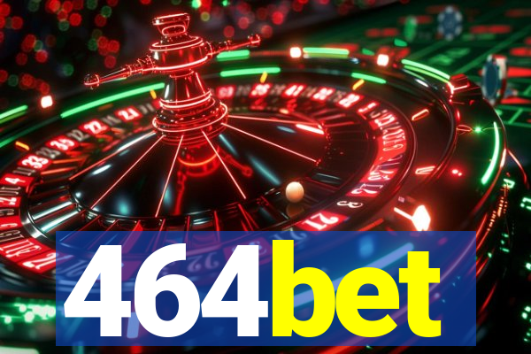 464bet